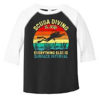 Scuba Diving Is Life Everything Else Surface Interval Diving Toddler Fine Jersey T-Shirt