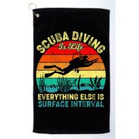 Scuba Diving Is Life Everything Else Surface Interval Diving Golf Towel