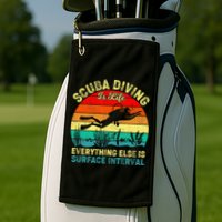 Scuba Diving Is Life Everything Else Surface Interval Diving Golf Towel