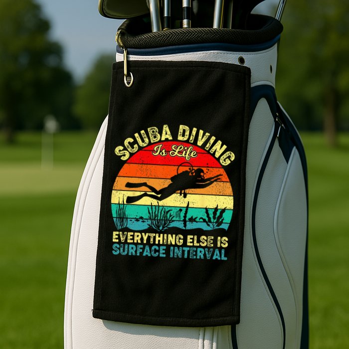 Scuba Diving Is Life Everything Else Surface Interval Diving Golf Towel