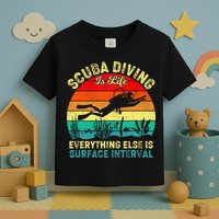 Scuba Diving Is Life Everything Else Surface Interval Diving Toddler T-Shirt