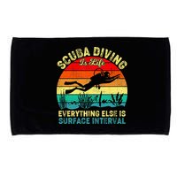 Scuba Diving Is Life Everything Else Surface Interval Diving Microfiber Hand Towel