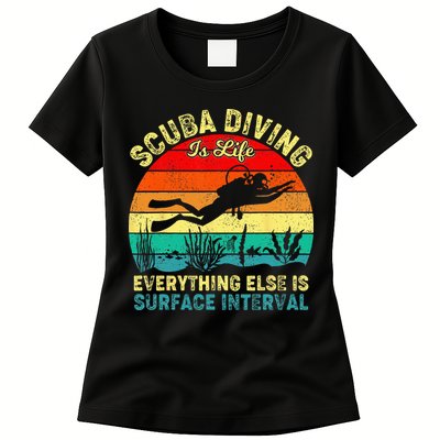 Scuba Diving Is Life Everything Else Surface Interval Diving Womens T-Shirt