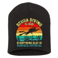 Scuba Diving Is Life Everything Else Surface Interval Diving Short Acrylic Beanie