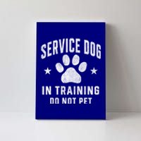 Service Dog In Training Assistance Dog Trainer Handler Funny Gift Canvas