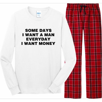 Some Days I Want A Man Everyday I Want Money Long Sleeve Pajama Set