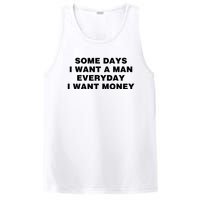 Some Days I Want A Man Everyday I Want Money PosiCharge Competitor Tank