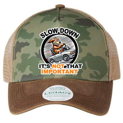 Slow Down ItS Not That Important Legacy Tie Dye Trucker Hat