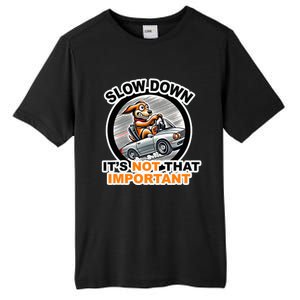 Slow Down ItS Not That Important Tall Fusion ChromaSoft Performance T-Shirt