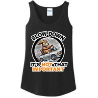 Slow Down ItS Not That Important Ladies Essential Tank