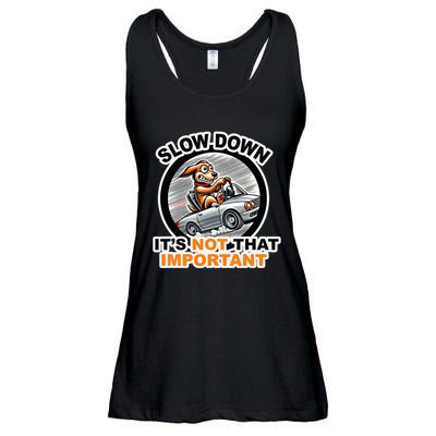 Slow Down ItS Not That Important Ladies Essential Flowy Tank