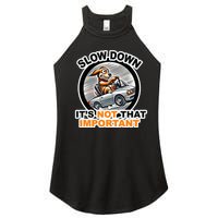 Slow Down ItS Not That Important Women's Perfect Tri Rocker Tank