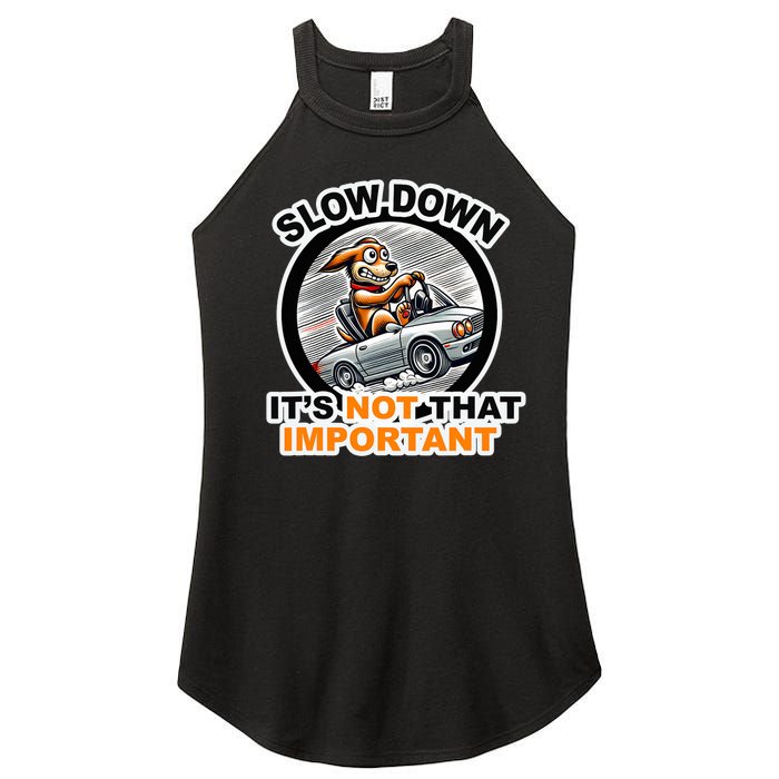 Slow Down ItS Not That Important Women's Perfect Tri Rocker Tank