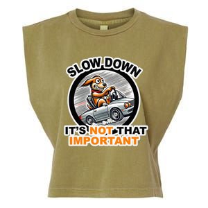 Slow Down ItS Not That Important Garment-Dyed Women's Muscle Tee