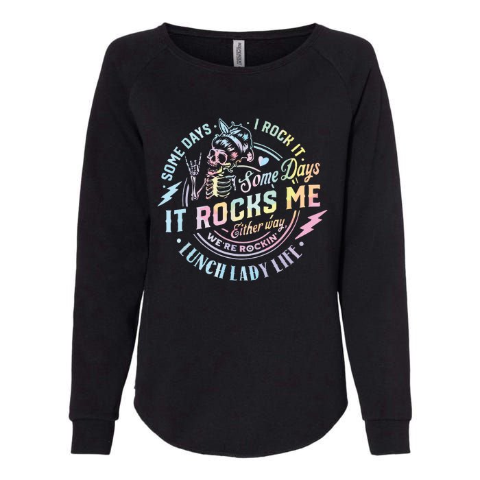 Some Days It Rocks Me Messy Skull Lunch Lady Life Ca Tie Dye Womens California Wash Sweatshirt