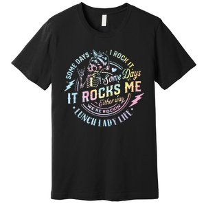 Some Days It Rocks Me Messy Skull Lunch Lady Life Ca Tie Dye Premium T-Shirt