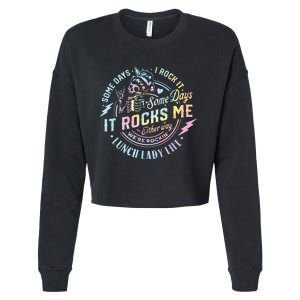 Some Days It Rocks Me Messy Skull Lunch Lady Life Ca Tie Dye Cropped Pullover Crew