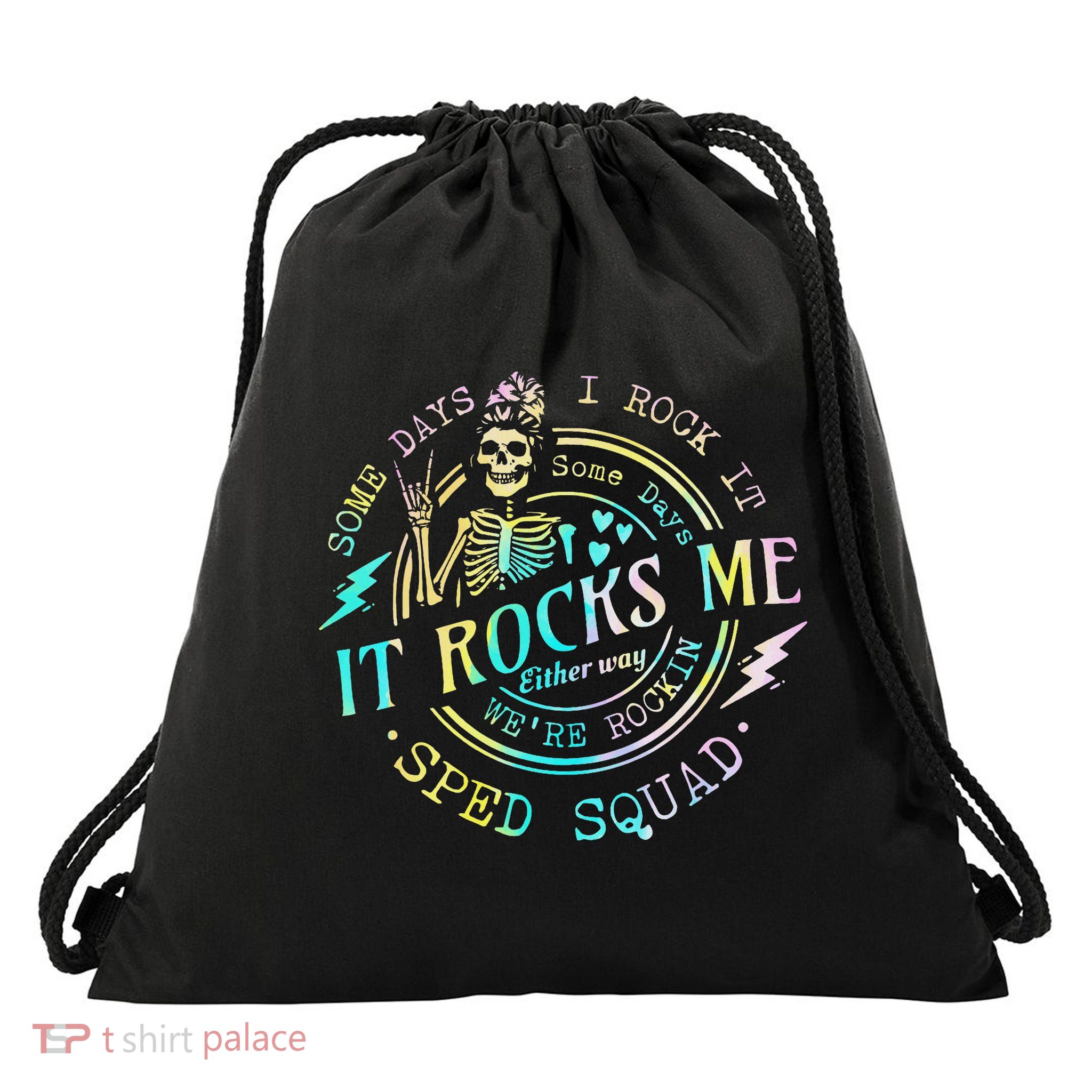 Some Days I Rock It Somedays It Rocks Me Special Sped Squad Drawstring Bag