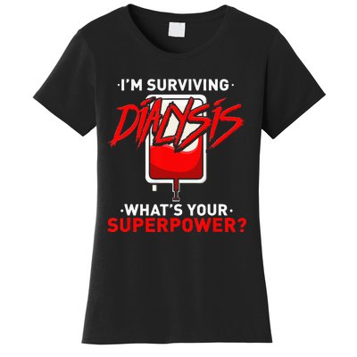 Surviving Dialysis Is My Superpower Hemodialysis Survivor Women's T-Shirt