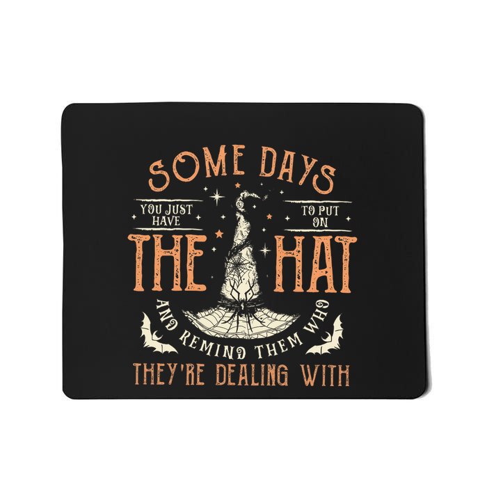 Some Days I Just Have To Put On The Hat Remind Them Who They Are Dealing With Mousepad