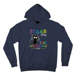 Staar Day ItS Fine Everything Is Fine Funny Cat Testing Day Tall Hoodie