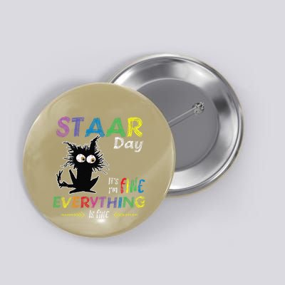 Staar Day ItS Fine Everything Is Fine Funny Cat Testing Day Button