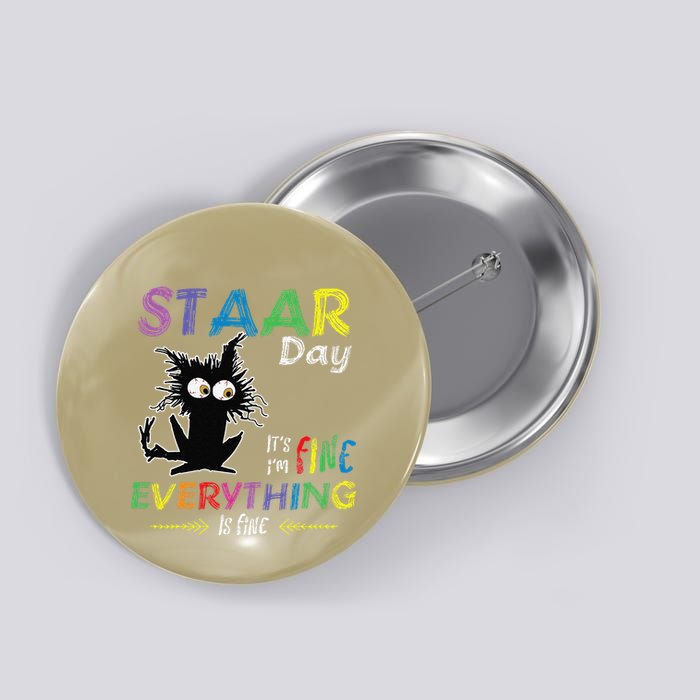 Staar Day ItS Fine Everything Is Fine Funny Cat Testing Day Button