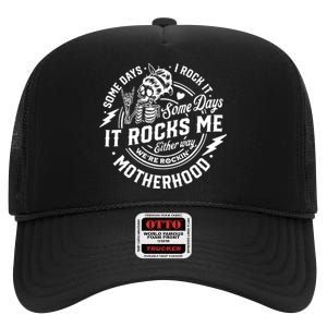 Some Days I Rock It Some Days It Rocks Me Motherhood High Crown Mesh Back Trucker Hat