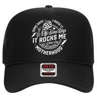 Some Days I Rock It Some Days It Rocks Me Motherhood High Crown Mesh Back Trucker Hat