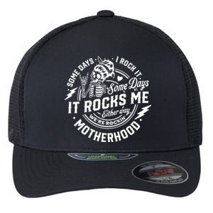 Some Days I Rock It Some Days It Rocks Me Motherhood Flexfit Unipanel Trucker Cap