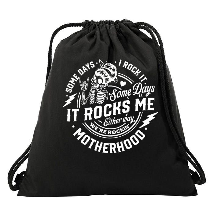 Some Days I Rock It Some Days It Rocks Me Motherhood Drawstring Bag