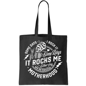 Some Days I Rock It Some Days It Rocks Me Motherhood Tote Bag