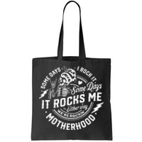 Some Days I Rock It Some Days It Rocks Me Motherhood Tote Bag