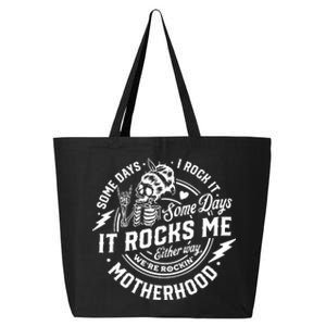 Some Days I Rock It Some Days It Rocks Me Motherhood 25L Jumbo Tote