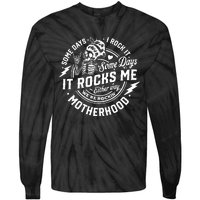 Some Days I Rock It Some Days It Rocks Me Motherhood Tie-Dye Long Sleeve Shirt