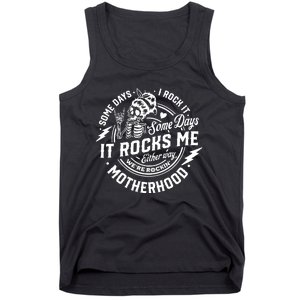 Some Days I Rock It Some Days It Rocks Me Motherhood Tank Top