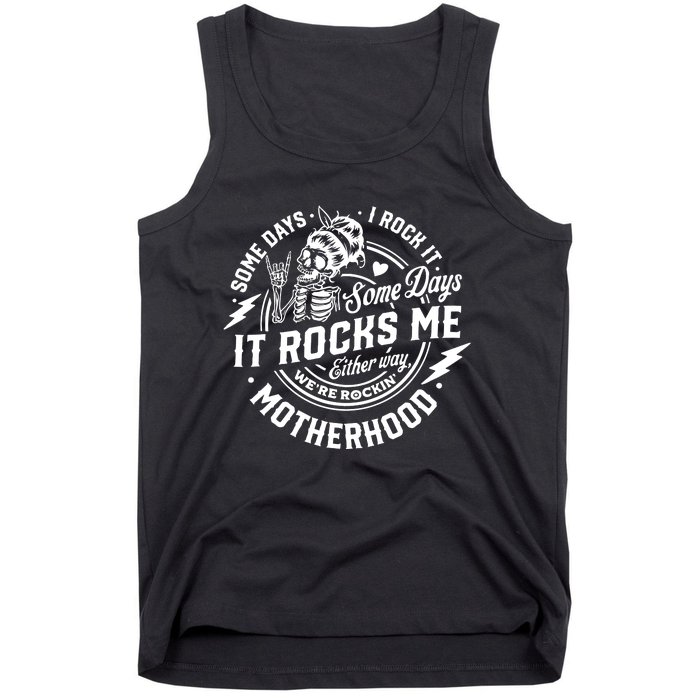 Some Days I Rock It Some Days It Rocks Me Motherhood Tank Top