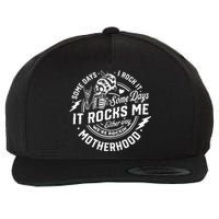 Some Days I Rock It Some Days It Rocks Me Motherhood Wool Snapback Cap