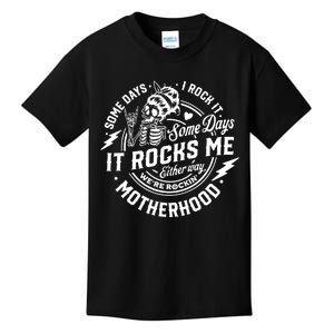 Some Days I Rock It Some Days It Rocks Me Motherhood Kids T-Shirt