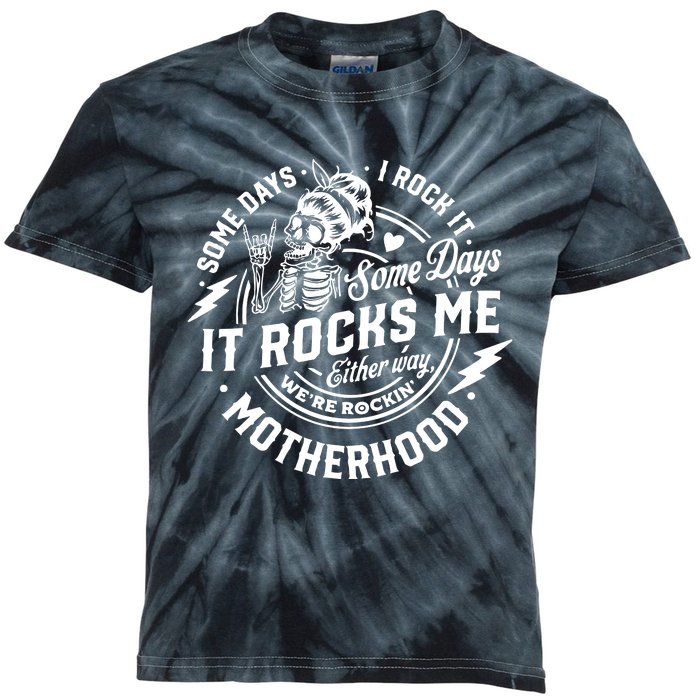 Some Days I Rock It Some Days It Rocks Me Motherhood Kids Tie-Dye T-Shirt