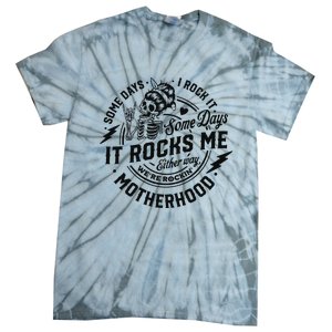 Some Days I Rock It Some Days It Rocks Me Tie-Dye T-Shirt