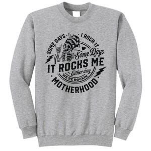 Some Days I Rock It Some Days It Rocks Me Tall Sweatshirt