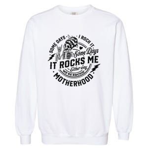 Some Days I Rock It Some Days It Rocks Me Garment-Dyed Sweatshirt