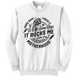 Some Days I Rock It Some Days It Rocks Me Sweatshirt