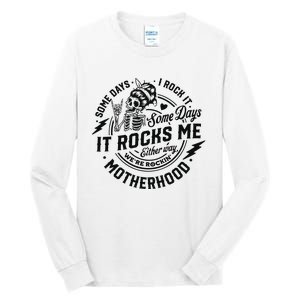 Some Days I Rock It Some Days It Rocks Me Tall Long Sleeve T-Shirt