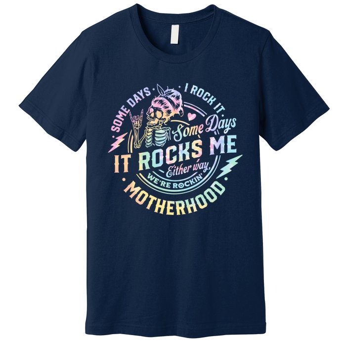 Some Days I Rock It Some Days It Rocks Me Tie Dye Skull Mom Premium T-Shirt