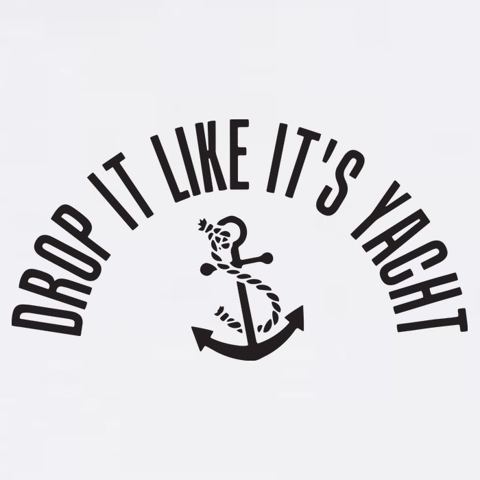Sailing Drop It Like It's Yacht Tees Funny Sailor Womens T-Shirt