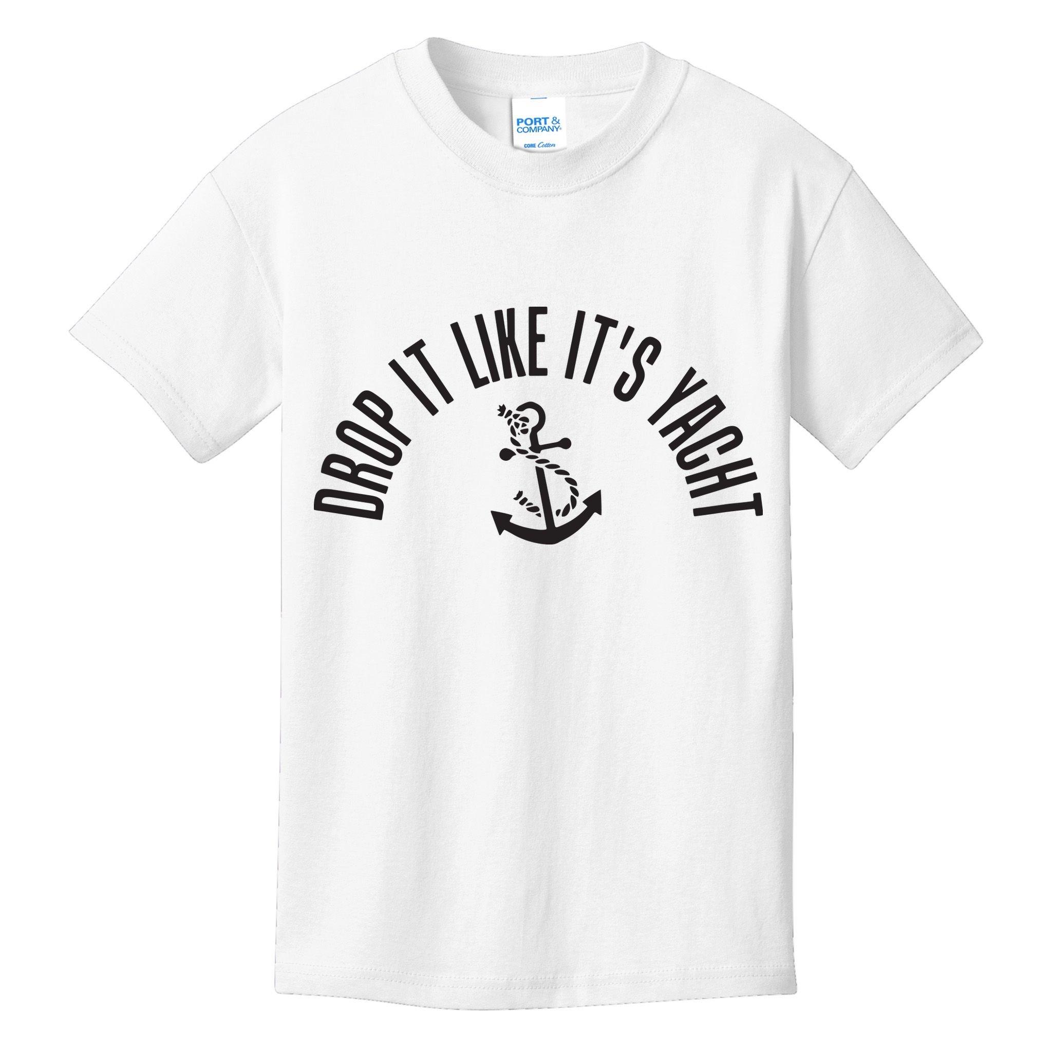 Sailing Drop It Like It's Yacht Tees Funny Sailor Kids T-Shirt
