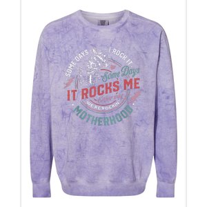 Some Days I Rock It Some Days It Rocks Me Mom Life Colorblast Crewneck Sweatshirt