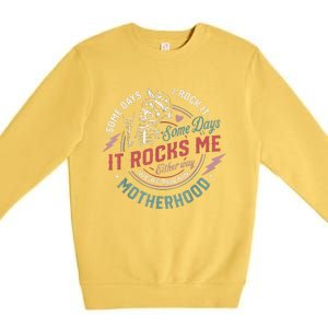 Some Days I Rock It Some Days It Rocks Me Mom Life Premium Crewneck Sweatshirt